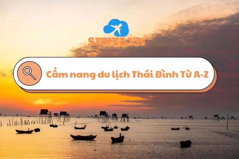 Cẩm Nang Du Lịch Thái Bình 2024: Khám Phá Kinh Nghiệm Du Lịch Từ A-Z