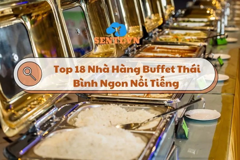 Top 18 Nhà Hàng Buffet Thái Bình Ngon Ngất Ngây Con Gà Tây 2024