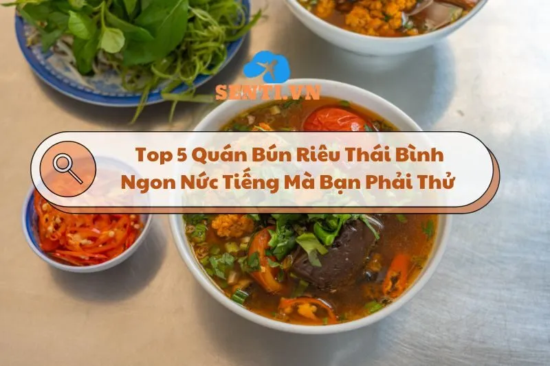 Top 5 Quán Bún Riêu Thái Bình Ngon Nức Tiếng Mà Bạn Phải Thử 2024