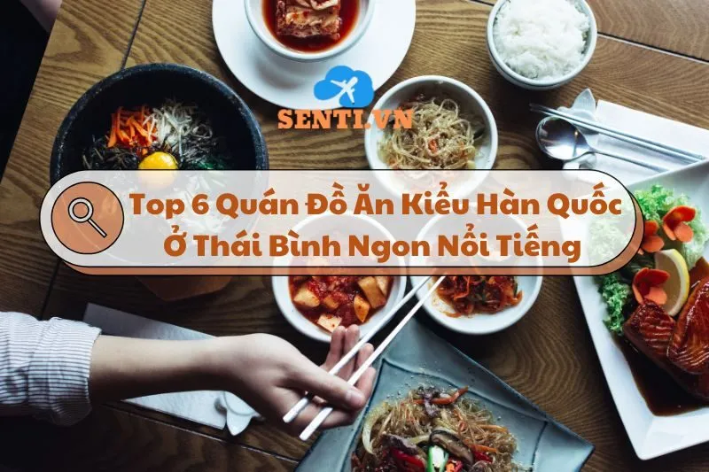 Top 6 Quán Đồ Ăn Kiểu Hàn Quốc Ở Thái Bình Ngon Nổi Tiếng 2024