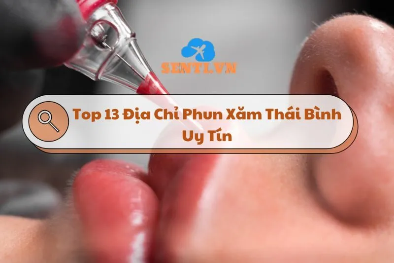 Khám phá Top 13 Địa Chỉ Phun Xăm Thái Bình Uy Tín Và Chất Lượng 2024