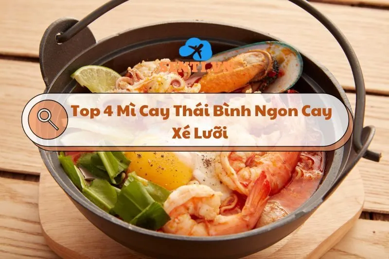 Khám Phá Top 4 Mì Cay Thái Bình Ngon Cay Xé Lưỡi 2024