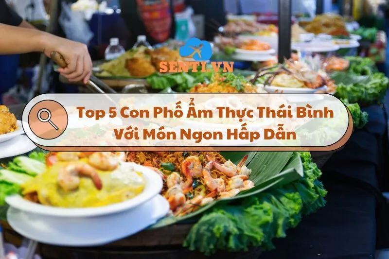 Khám Phá 5 Con Phố Ẩm Thực Thái Bình Với Món Ngon Hấp Dẫn 2024