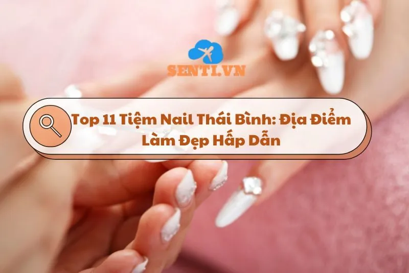 Top 11 Tiệm Nail Thái Bình: Địa Điểm Làm Đẹp Hấp Dẫn 2024