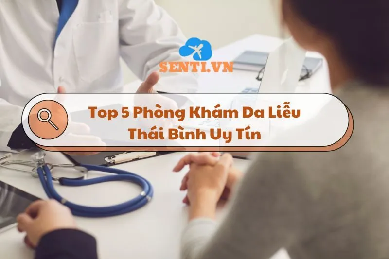 Top 5 Phòng Khám Da Liễu Thái Bình Uy Tín: Địa Chỉ Khám Tốt Nhất 2024